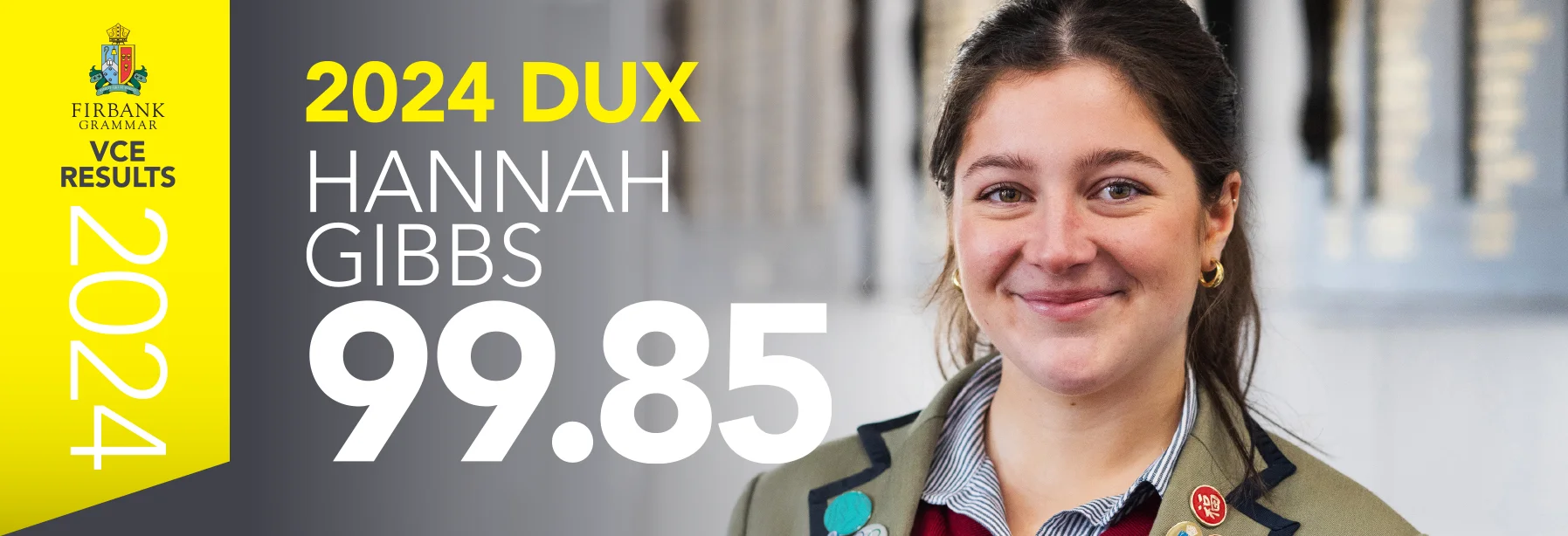 Firbank Grammar celebrates 2024 Dux Hannah Gibbs with a VCE score of 99.85.